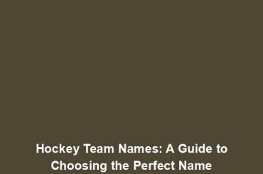 Hockey Team Names: A Guide to Choosing the Perfect Name