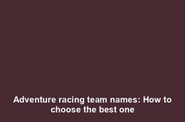 Adventure racing team names: How to choose the best one