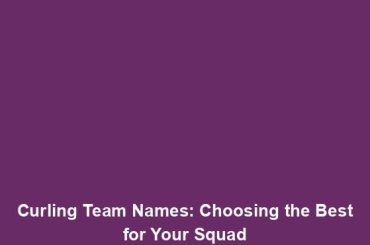 Curling Team Names: Choosing the Best for Your Squad