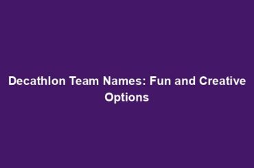 Decathlon Team Names: Fun and Creative Options