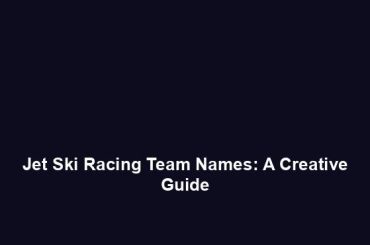 Jet Ski Racing Team Names: A Creative Guide