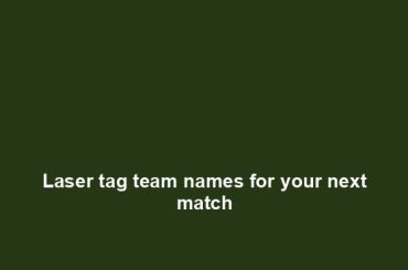 Laser tag team names for your next match