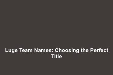 Luge Team Names: Choosing the Perfect Title