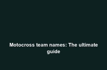 Motocross team names: The ultimate guide