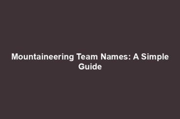 Mountaineering Team Names: A Simple Guide