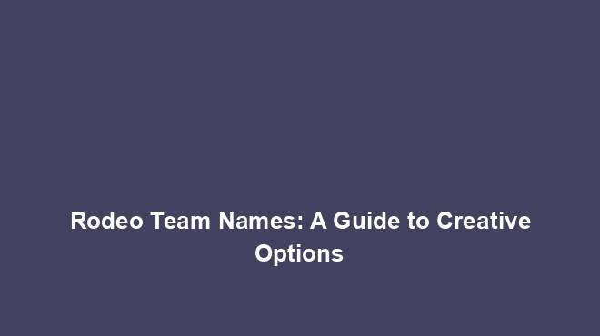 rodeo-team-names-a-guide-to-creative-options-team-names-world