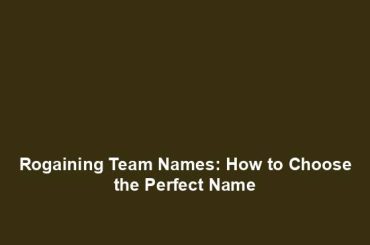 Rogaining Team Names: How to Choose the Perfect Name