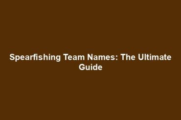 Spearfishing Team Names: The Ultimate Guide