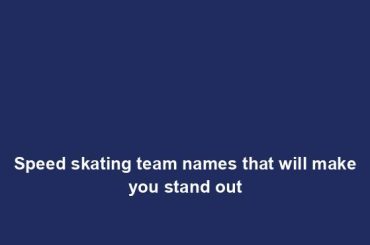 Speed skating team names that will make you stand out