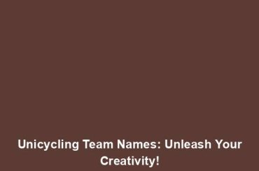 Unicycling Team Names: Unleash Your Creativity!