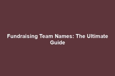 Fundraising Team Names: The Ultimate Guide